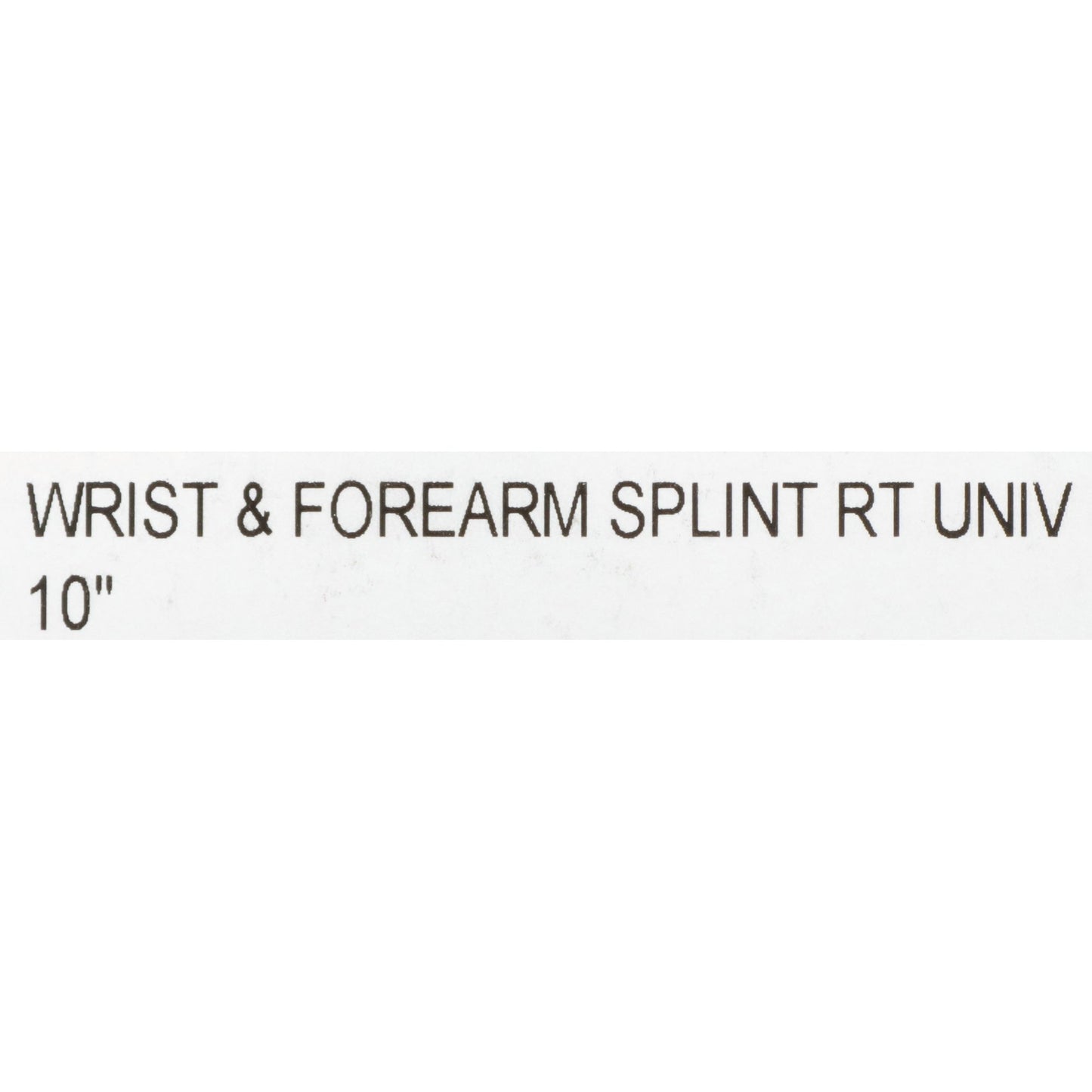 WRIST/FOREARM SPLINT, RT UNIVERSAL 10"